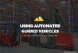 Using Automated Guided Vehicles for Better Material Handling