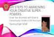Six Steps to Awakening Your Creative Super-Powers