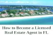 Raul Sanchez De Varona - How to Become a Licensed Real Estate Agent in Florida