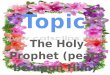 The holy prophet(s.a.w), and the sour grapes