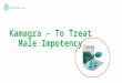 Kamagra to Treat Male Impotency