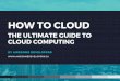 How to Cloud - The Ultimate Guide to Cloud Computing