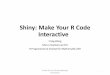 December 2015 Meetup - Shiny: Make Your R Code Interactive - Craig Wang