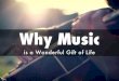 Why Music is a Wonderful Gift of Life