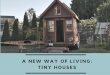A New Way Of Living: Tiny Houses