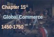 Ch. 15 Global Commerce 1450-1750