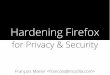 Hardening Firefox for Security and Privacy