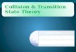Trasition and collision theory