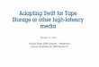 Adapting Swift for Tape Storage or other high-latency media