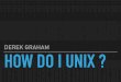 How Do I Unix