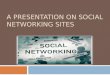 A presentation on social networking sites