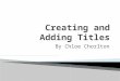 Creating and adding titles