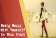 How To Be Happy With Yourself In This Short Life