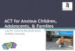 ACT for Anxious Children, Adolescents,