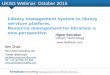 UKSG webinar: A new perspective on library resource management systems with Ken Chad, Ken Chad Consulting