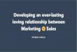 Developing an ever-lasting relationship between Marketing & Sales