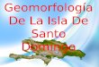 Geomorfología de la isla de santo domingo