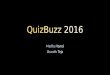 QuizBuzz 2016 Finals - Round 1 (infinite bounce)