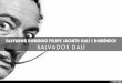 SALVADOR DOMINGO FELIPE JACINTO DALÍ I DOMÈNECH