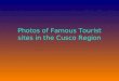 Photos of famous tourist sites in the Cusco
