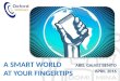 A SMART WORLD AT YOUR FINGERTIPS