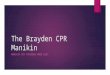 The Brayden CPR Manikin - CPR Training Made Easy