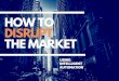 How to Disrupt the Market Using Intelligent Automation
