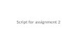 Script for assignment 2