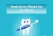 Dentals Services Offered at Your Local Dentist