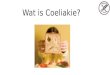 Wat is coeliakie?