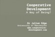 Cooperative Development: A way of being?