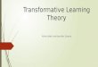 Transformative learning powerpoint (4.1)