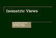 Isometric views