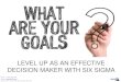 Level Up As An Effective Decision Maker With Six Sigma