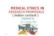 MEDICAL ETHICS INRESEARCH PROPOSALS  ( Indian contest )