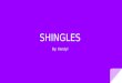 Shingles: mini project