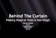 Behind the Curtain: Making Magical Tools Is Not Magic