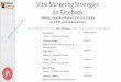 Viral Marketing Strategies on Facebook