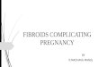 Fibroid complicating pregnancy