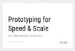 Prototyping for speed & scale
