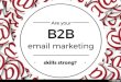 Are Your B2B Marketing Email Skills Strong?