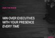 Own the Room-Win Over Executives with Your Presence