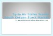 Syria Air Strike Scares South Korean Stock Market