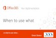 Office 365 - Teams, what to use when