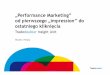 „Performance Marketing” od pierwszego „impression” do ostatniego kliknięcia
