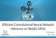 "Efficient Convolutional Neural Network Inference on Mobile GPUs," a Presentation from Imagination Technologies
