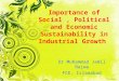 Importance of Social , Political and Economic Sustainability in Industrial Growth