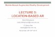 Mobile AR Lecture 5 - Location Based AR