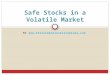 Safe Stocks in a Volatile Market