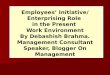 Employee's Initiative * Enterprises Role in the present Work Environment